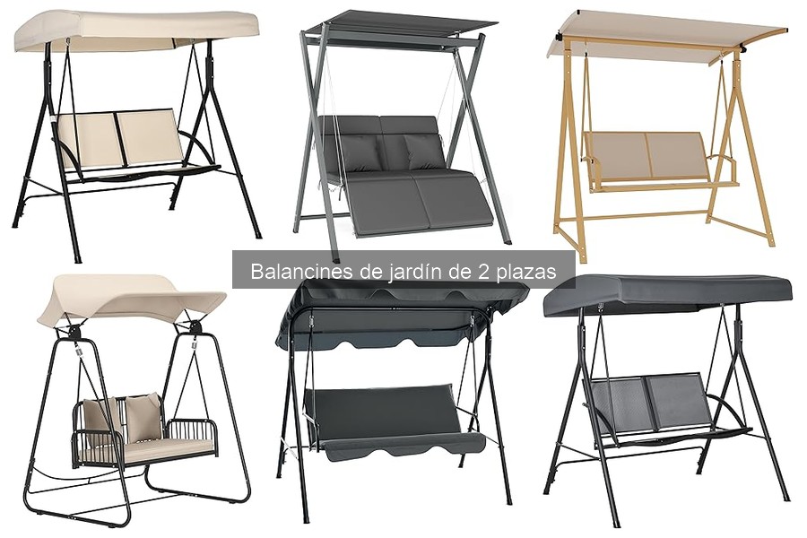 Comparativa de los Mejores Balancines de Jardín de 2 Plazas 2023