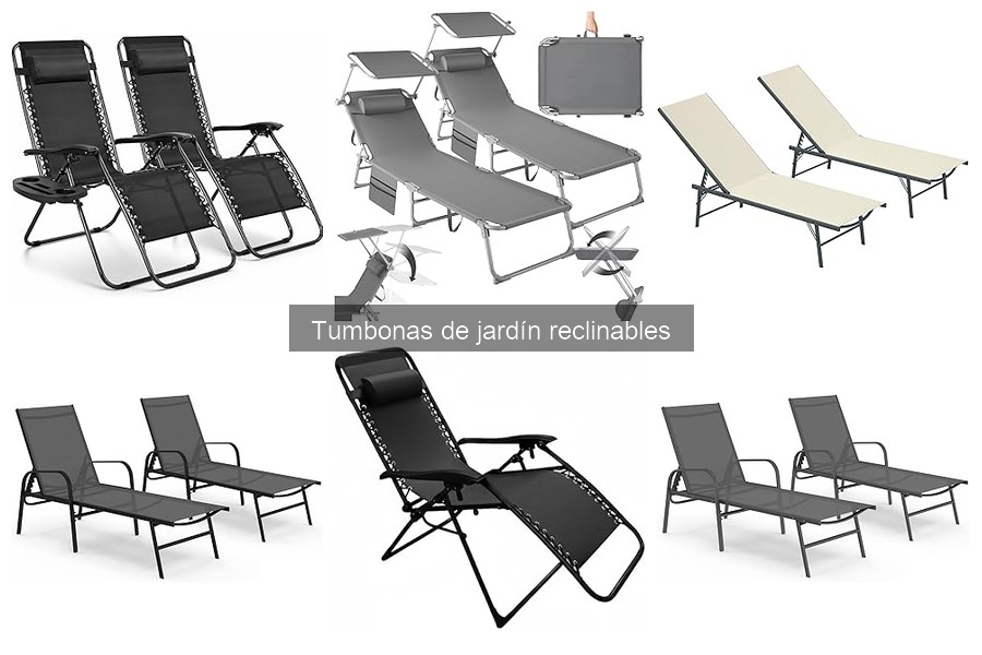 ¿Qué son las tumbonas de jardín reclinables? Características y usos